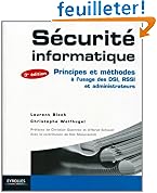 S�curit� informatique : Principes et m�thodes � l'usage des DSI, RSSI et administrateurs