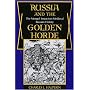 Russia and the Golden Horde: The Mongol Impact on Medieval Russian History