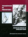 Transitions in Prehistory: Essays in Honor of Ofer Bar-Yosef (American School of Prehistoric Research Monograph)