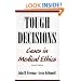 Tough Decisions: Cases in Medical Ethics