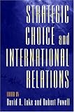 Strategic Choice and International Relations