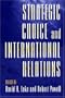 Strategic Choice and International Relations