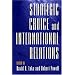Strategic Choice and International Relations