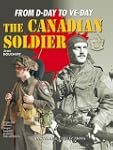 The Canadian Soldier in North-West Eu...