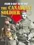 The Canadian Soldier in World War II: From D-Day to VE-Day