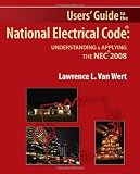 Users' Guide to the National Electrical Code: Understanding & Applying the NEC 2008