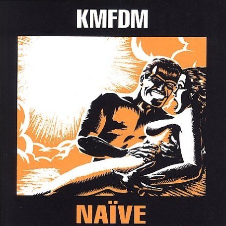 KMFDM - Naive (Edited Version / +5 Bonus Tracks) - Zortam Music