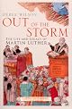 Out of the Storm: The Life of Martin Luther