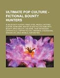 Ultimate Pop Culture - Fictional bounty hunters: Alien Bounty Hunter, Angel Eyes, Angela, Antonio Guster, Barb Wire, Bishop, Blood Falcon, Boba Fett, ... Captain Falcon, Cinnamon, Cybershark, Daisu
