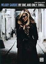 Melody Gardot: My One And Only Thrill Piano/Vocal/Guitar Melody Gardot: My One And Only Thrill Piano/Vocal/Guitar