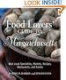 Food Lovers' Guide to Massachusetts, 2nd: Best Local Specialties, Markets, Recipes, Restaurants, and Events (Food Lovers' Series)