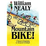mountain bike a manual of beginning to advanced technique