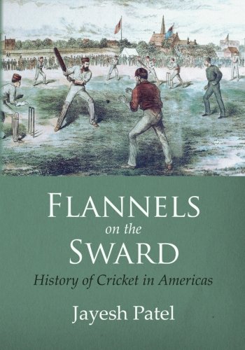 Flannels on the Sward: History of Cricket in Americas(Black and White Edition)