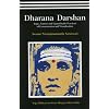 Dharana Darshan: Yogic, Tantric and Upanishadic Practices of Concentration and Visualization