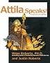 Attila Speaks! The Essence of Leadership