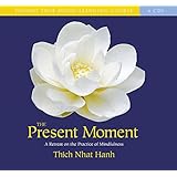 The Present Moment: A Retreat on the Practice of Mindfulness