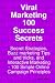 Viral Marketing 100 Success Secrets- Secret Strategies, Buzz marketing Tips and tricks, and Interactive Marketing: 100 Simple Online Campaign Principles