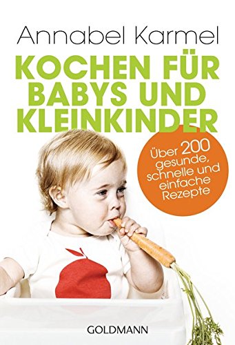 Bestseller Bücher 2016: Kochen für Babys und Kleinkinder: Über 200