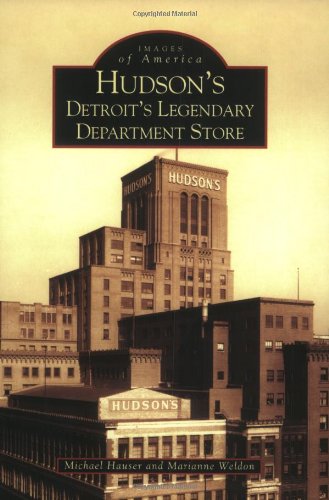 Hudson's:  Detroit's  Legendary  Department  Store   (MI)  (Images  of  America)