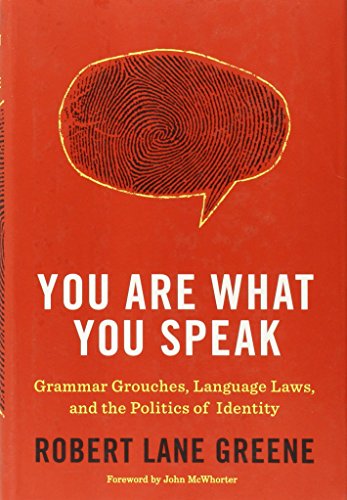 You Are What You Speak: Grammar Grouches, Language Laws, and the Politics of Identity