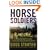 Horse Soldiers: The Extraordinary Story of a Band of US Soldiers Who Rode to Victory in Afghanistan
