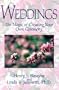 Weddings: The Magic of Creating Your Own Ceremony