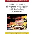 Advanced Pattern Recognition Technologies With Applications to Biometrics (Premier Reference Source) (Hardcover)