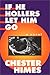 If He Hollers Let Him Go