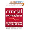 Crucial Conversations: Tools for Talking When Stakes Are High, Second Edition