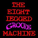 The Eight Legged Groove Machine: 20th Anniversary Edition