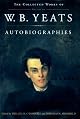 Autobiographies: The Collected Works of W.B. Yeats, Volume III (Collected Works of W B Yeats) by William Butler Yeats