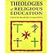 Theologies of Religious Education