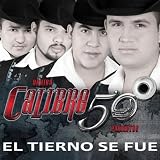 Calibre 50 El Tierno Se Fue