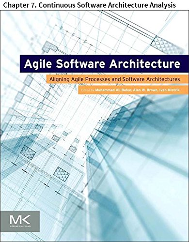 Agile Software Architecture: Chapter 7. Continuous Software Architecture Analysis