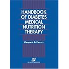 Handbook of Diabetes Medical Nutrition Therapy by Margaret A. Powers