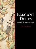 Elegant Debts: The Social Art of Wen Zhengming