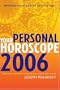 Your Personal Horoscope 2006: Month-By-Month Forecasts for Every Sign