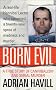 Born Evil: A True Story of Cannibalism and Serial Murder Born Evil: A True Story of Cannibalism and Serial Murder