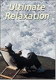 Ultimate Relaxation with Relaxation (Stress Management)