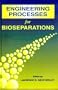 Engineering Processes for Bioseparations
