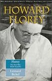 Florey: The Man Who Made Penicillin (Melbourne University Press Australian Lives)