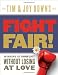 Fight Fair: Winning at Conflict without Losing at Love