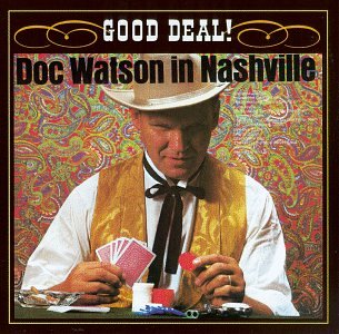 Doc Watson - Good Deal! - Zortam Music