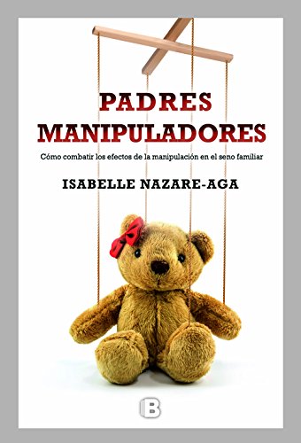 Padres manipuladores (Spanish Edition)