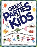 Great Parties for Kids: Over 35 Celebrations for Toddlers to Preteens