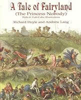 A Tale of Fairyland (the Princess Nobody): With 61 Full-Color Illustrations