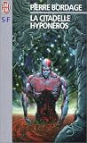 Les Guerriers du silence, tome 3 : La citadelle Hypon�ros