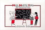 Miss Myrtle Frag, the Grammar Nag