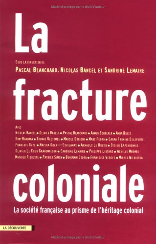City Travel Guides Discounted  Livres : La fracture coloniale : La société française au prisme de l'héritage colonial