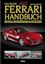 Das grosse Ferrari Handbuch. Alle Serien- und Rennfahrzeuge von 1947 bis heute